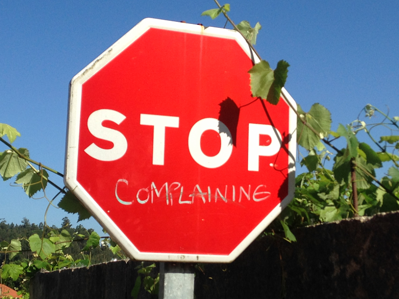 Stop complaining!